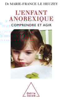 L'enfant anorexique - comprendre et agir