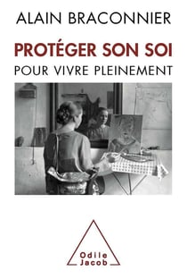 Protéger son soi pour vivre pleinement