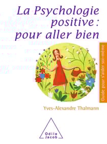 La psychologie positive pour aller bien