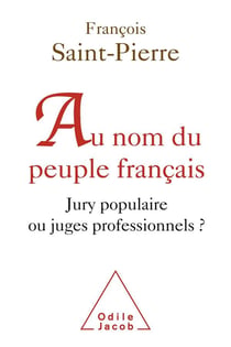 Au nom du peuple français - jury populaire ou juges professionnels ?