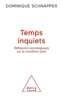 Temps inquiets : réflexion sociologue sur la condition juive