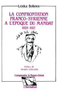 La confrontation franco-syrienne à l'époque du mandat 1925 - 1927