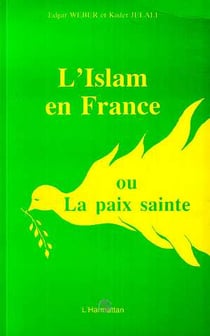 L'islam en France ou la paix sainte