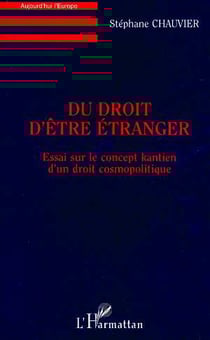 Du droit d'être étranger : Essai sur le concept kantien d'un droit cosmopolitique