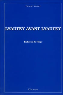 Lyautey avant Lyautey