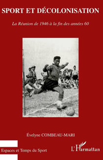 Sport et décolonisation - la Réunion de 1946 à la fin des années 60