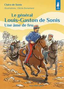 Le général Louis-Gaston de Sonis : une ame de feu