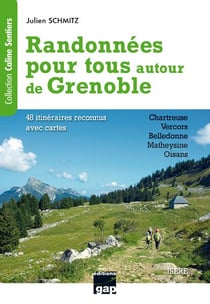 Randonnées pour tous autour de Grenoble - 48 itinéraires reconnus avec cartes