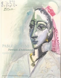 Picasso. portraits d'arlesiennes - 1912-1958