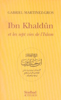Ibn khaldun et les sept vies de l'islam