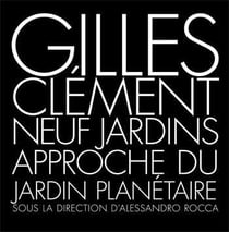 Gilles Clément - neuf jardins