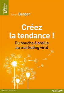Créez la tendance ! du bouche à oreille au marketing viral