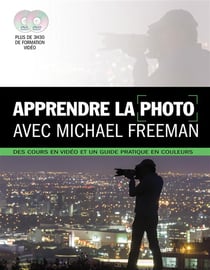 APPRENDRE LA PHOTO AVEC MICHAEL FREEMAN