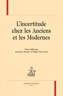 L'incertitude chez les anciens et modernes