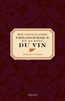 Dictionnaire philosophique et subtil du vin