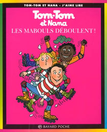 Tom-Tom et Nana Tome 25 : les mabouls déboulent !