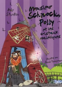 Monsieur Schnock t.3 - monsieur Schnock, Polly et les cristaux maléfiques
