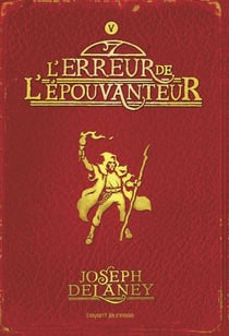 L'épouvanteur Tome 5 : l'erreur de l'épouvanteur