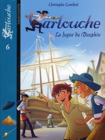 Cartouche t.6 - la fugue du dauphin