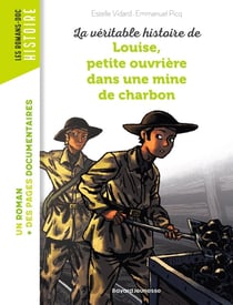 La véritable histoire de Louise - petite ouvrière dans une mine de charbon