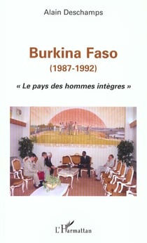 BURKINA FASO (1987-1992) : Le pays des hommes intègres