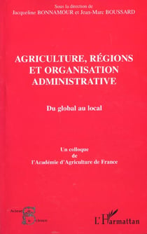 Agriculture, regions et organisation administrative - du global au local