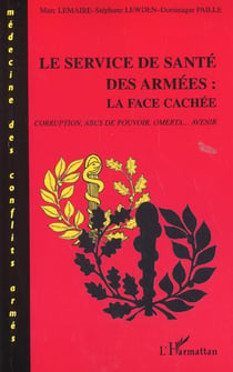 LE SERVICE DE SANTÉ DES ARMÉES : LA FACE CACHÉE : Corruption, Abus de pouvoir, omertà? Avenir