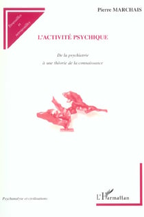 L'Activité psychique : De la psychiatrie à une théorie de la connaissance