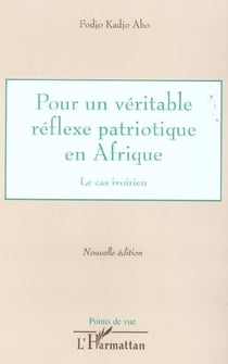 Pour un véritable réflexe patriotique en Afrique - le cas ivoirien