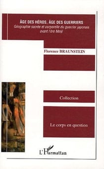 Age des héros, âge des guerriers : Géographie sacrée et corporelle du guerrier japonais avant l'ère Meiji