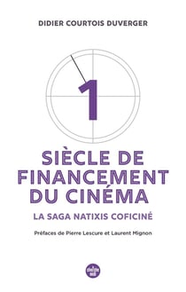 Un siècle de financement du cinéma : de Coficiné à Natixis-Coficiné