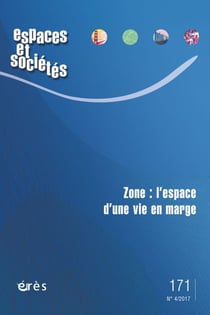 Revue espaces et sociétés n.171 : zone : l'espace d'une vie en marge