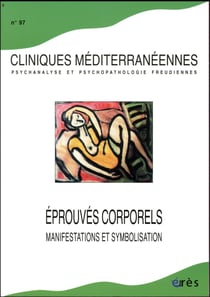 Cliniques méditerranéennes n.97 : éprouvés corporels - manifestations et symbolisation