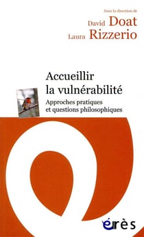 Accueillir la vulnérabilité - approches pratiques et questions philosophiques