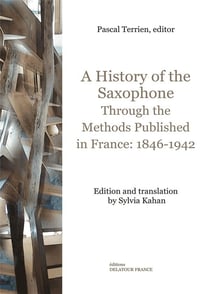 A History of the Saxophone Through the Methods Published in France, 1846-1942