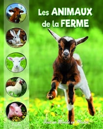 Tout un monde en photos : Les animaux de la ferme