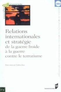 Relations internationales et stratégie : De la guerre froide à la guerre contre le terrorisme