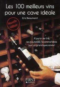 Les 100 meilleurs vins pour une cave idéale (2e édition)