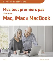 Mes tout premiers pas avec Mon Mac, iMac & MacBook 2e édition