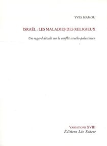 Israel : les maladies des religieux - un regard décalé sur le conflit israélo-palestinien