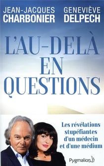 L'au-delà en questions - la vérité sur l'après vie