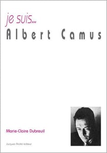 Je suis... : Albert Camus