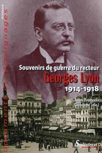 Souvenirs de guerre du recteur Georges Lyon, 1914-1918
