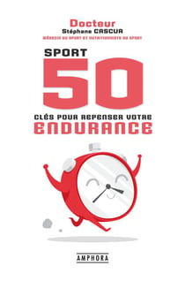 Sport - 50 clés pour repenser votre endurance