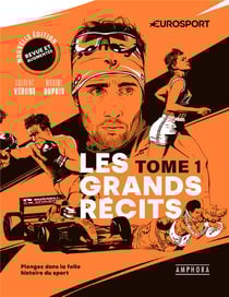Les grands récits Tome 1 : plongez dans la folle histoire du sport