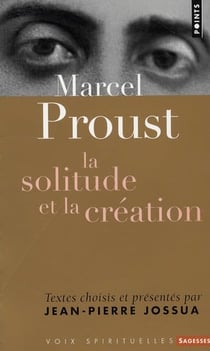 Marcel Proust - la solitude et la création