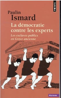 La démocratie contre les experts : les esclaves publics en Grèce ancienne