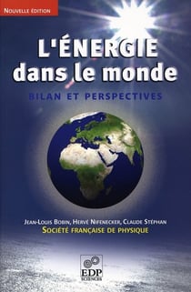 L'énergie dans le monde - bilan et perspectives