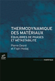 Thermodynamique des matériaux - équilibres de phases et métastabilité