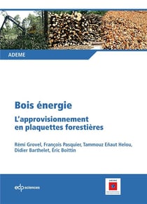 Bois énergie - l'approvisionnement en plaquettes forestières